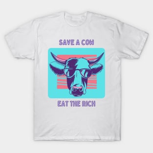 Save a cow, eat the rich T-Shirt